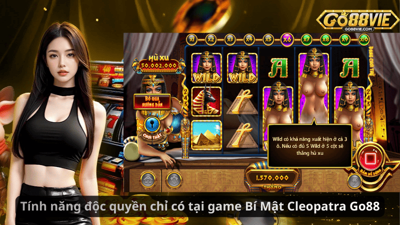 Tính năng độc quyền chỉ có tại game Bí Mật Cleopatra Go88