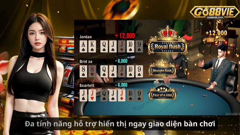 Đa tính năng hỗ trợ hiển thị ngay giao diện bàn chơi